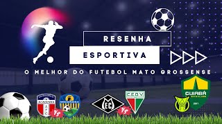 TUDO IGUAL NAS SEMIS DA COPA SEMANA DECISIVA DO DOURADO  Resenha Esportiva MT [upl. by Edi]