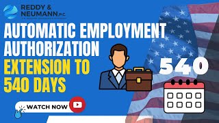 Automatic Employment Authorization Extension to 540 Days –Who Qualifies How Does It Work [upl. by Giddings]