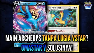 Review amp Guide Main Archeops Tanpa Lugia Vstar Omastar V Solusinya  PTCGL [upl. by Ibrad]