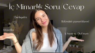 İÇ MİMARLIK SORUCEVAP  pişmanlıklarım iş hayatı vs öğrenci hayatı bölüme yanlışlıkla girdim [upl. by Redle688]