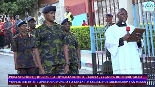 PRESENTATION OF RT REV BISHOP WALLACE NGANGA TO THE MILITARY FAMILYVESPERS AT DOD HURLIGHAM [upl. by Genevra]