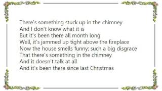 Bob Rivers  The Chimney Song Lyrics [upl. by Ancalin825]