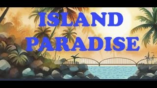 Island Paradise Season 1 Part 4 [upl. by Mayes]