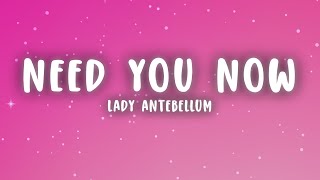 Lady Antebellum  Need You Now Lyrics [upl. by Ennaeerb]