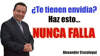 ¿Qué DEBES hacer si TE TIENEN ENVIDIA Esta estrategia NUNCA FALLA  Alexander Cruzalegui [upl. by Anwad]