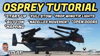 MILTECH OSPREY FULL TUTORIAL For XBOX MICROSOFT FLIGHT SIMULATOR  MSFS2020  Osprey Tutorial [upl. by Ardnatal]