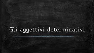 Gli aggettivi determinativi [upl. by Clotilda]