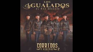 Los Igualados  Corridos Y Algo Mas Vol 2 El Mas Buscado Album Completo [upl. by Ventre]