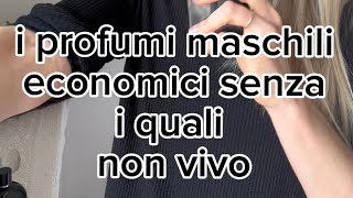 I miei profumi maschili economici preferiti parte 1 [upl. by Ynnod]