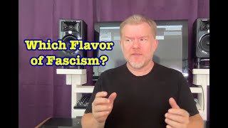 Which Flavor of Fascism [upl. by Eilyah]