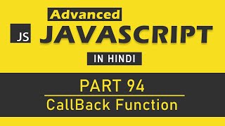 Advanced JavaScript Tutorial in Hindi Part 94  JavaScript Callback Function [upl. by Pelpel]