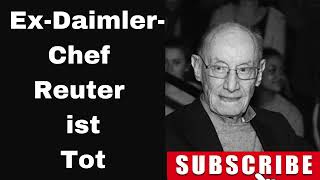 ExDaimlerChef Reuter ist Tot [upl. by Ellesij]