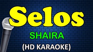 SELOS  Shaira HD Karaoke [upl. by Descombes]