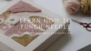 Learn How To Punch Needle  ft My Punch Needle Beginners Kit [upl. by Rania]