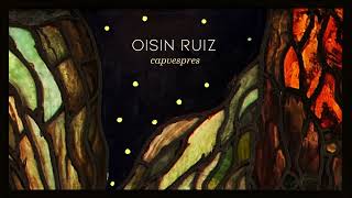 Oisin Ruiz  Capvespres II Amarant [upl. by Oiram]