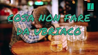 Cosa non fare da ubriaco [upl. by Eilssel]