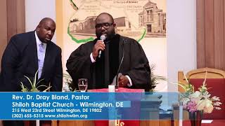 Rev Dr Dray Bland Pastor SHILOH BAPTIST CHURCH WILMINGTON DE 19802 [upl. by Eidas]