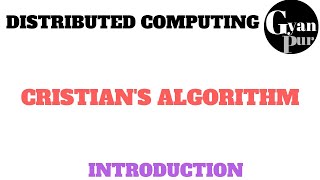 Explain Cristians Algorithm  Short note on Cristians Algorithm Distributed Computing [upl. by Eceinaj177]