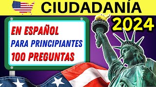 100 PREGUNTAS de la CIUDADANÍA AMERICANA en ESPAÑOL 2024 para PRINCIPIANTES respuestas fáciles [upl. by Marriott214]