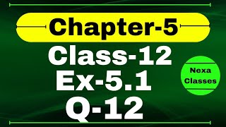 Class 12 Ex 51 Q12 Math  Chapter 5  Q12 Ex 51 Class 12 Math  Ex 51 Q12 Class 12 Math [upl. by Juan]