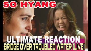 So Hyang  Bridge Over Troubled Water First Time  Asian Reacts [upl. by Rabbi]