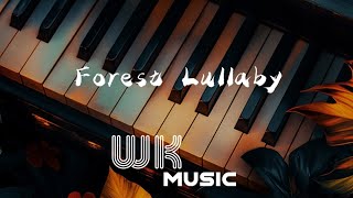 Forest Lullaby Piano Music 钢琴纯音乐 Relaxing Spa Music Soothing Melody Cafe Music 咖啡馆音乐 [upl. by Catarina244]