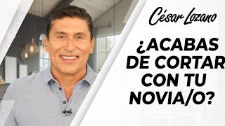 ¿Acabas de TERMINAR una relación  Dr César Lozano [upl. by Ahsienaj]