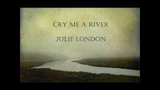 Cry Me a River by Julie London with lyrics [upl. by Tartaglia]