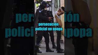 Persecución policial en apopa El Salvador  Parte 2 [upl. by Elma4]