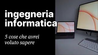 5 COSE che avrei voluto sapere prima di iniziare INGEGNERIA INFORMATICA [upl. by Yk]