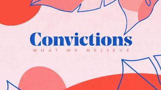 Convictions What We Believe  Church [upl. by Ricker366]