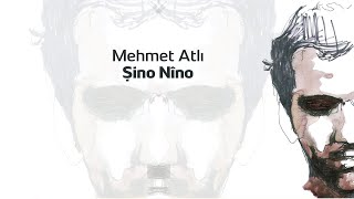 Mehmet Atlı  Şino Nîno Official Music [upl. by Geffner1]