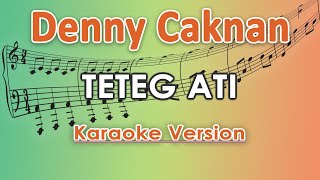 Denny Caknan  Teteg Ati Karaoke Lirik Tanpa Vokal by regis [upl. by Swithbert461]