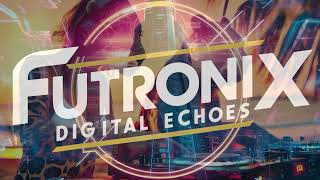 Digital Echoes  Futronix  Best Synthwave amp Trance Electronic Music [upl. by Omlesna]