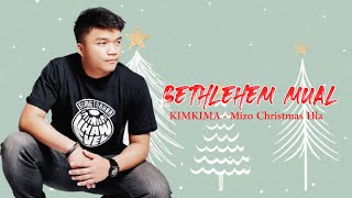 KIMKIMA  Bethlehem Mual Tlai Tla Enga  Mizo Christmas Song [upl. by Anhaj389]