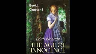 Book1Chapter5The Age of Innocence by Edith Wharton Dramatic Reading Full Audiobook Award Winner [upl. by Etom]