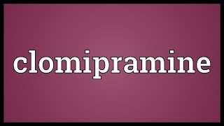 Clomipramine Meaning [upl. by Avad185]