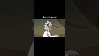 jesus baned Rick  rickandmorty Sanchez cartoon funny [upl. by Princess]