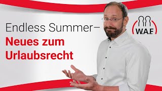 Endless Summer – Neues vom EuGH zum Urlaubsrecht  Betriebsrat Video [upl. by Germana]