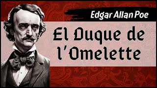 ✔ Edgar Allan Poe  El Duque de lOmelette  Audiolibro completo  Voz humana [upl. by Annoed561]