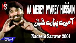 Nadeem Sarwar  Aa Merey Pyare Hussain 2001 [upl. by Gisser]