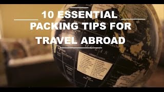 10 Essential Packing Tips for Travel Abroad [upl. by Nuhsed]