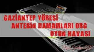 Antebin Hamamları ORG Oyun Havası [upl. by Tamas]