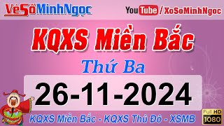 Xổ Số Miền Bắc XSMB Minh Ngọc ngày 26112024  KQXS Quảng Ninh  XS MinhNgoc Miền Bắc [upl. by Nojid]