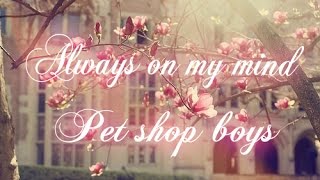 Always on my mind  Pet shop boys Subtitulada inglésespañol [upl. by Ainig]