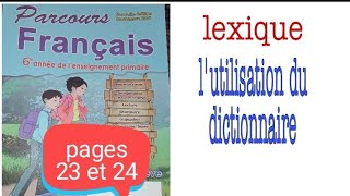 Parcours français 6ème année primaire lexique lutilisation du dictionnaire pages 23 et 24 [upl. by Ankney]