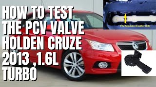 How to Test the PCV Valve Chevy Cruze 2013 16L Turbo amp Bad PCV Valve Symptoms [upl. by Elissa]