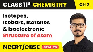 Isotopes Isobars Isotones amp Isoelectronic  Structure of Atom  Class 11 Chemistry Chapter 2 [upl. by Ahsiekin]