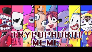 TRYPOPHOBIA memeThe Amazing Digital Circus [upl. by Boylan609]