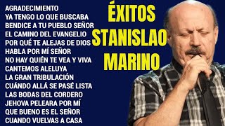 STANISLAO MARINO Lo Mejor en Alabanza y Adoración Cristiana  Sus Mejores Canciones Marino Éxitos [upl. by Auginahs]